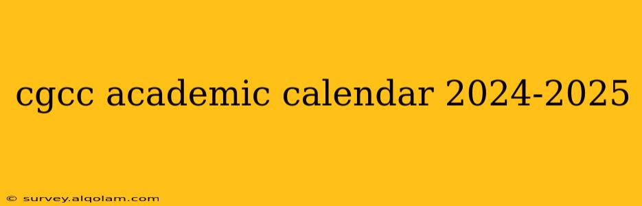 cgcc academic calendar 2024-2025