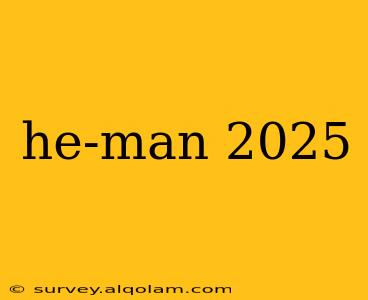 he-man 2025