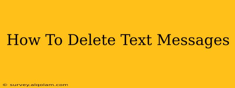 How To Delete Text Messages