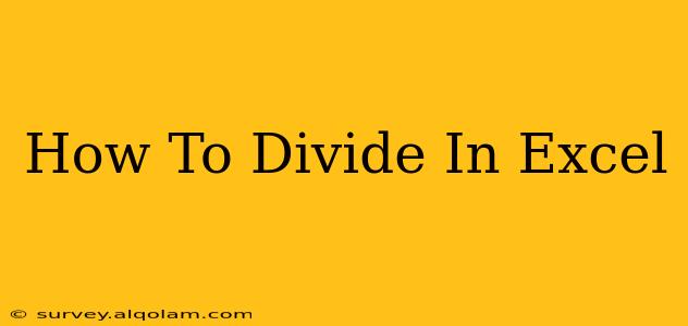 How To Divide In Excel