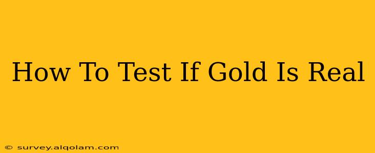 How To Test If Gold Is Real