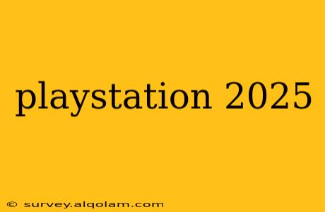 playstation 2025